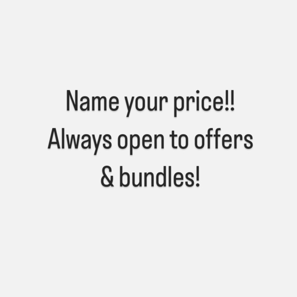 Offers! Name your price!!